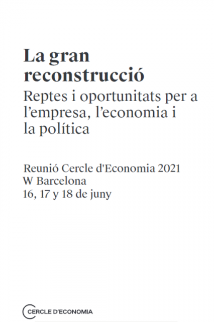 La gran reconstrucció Reptes i oportunitats per a l’empresa, l’economia i la política